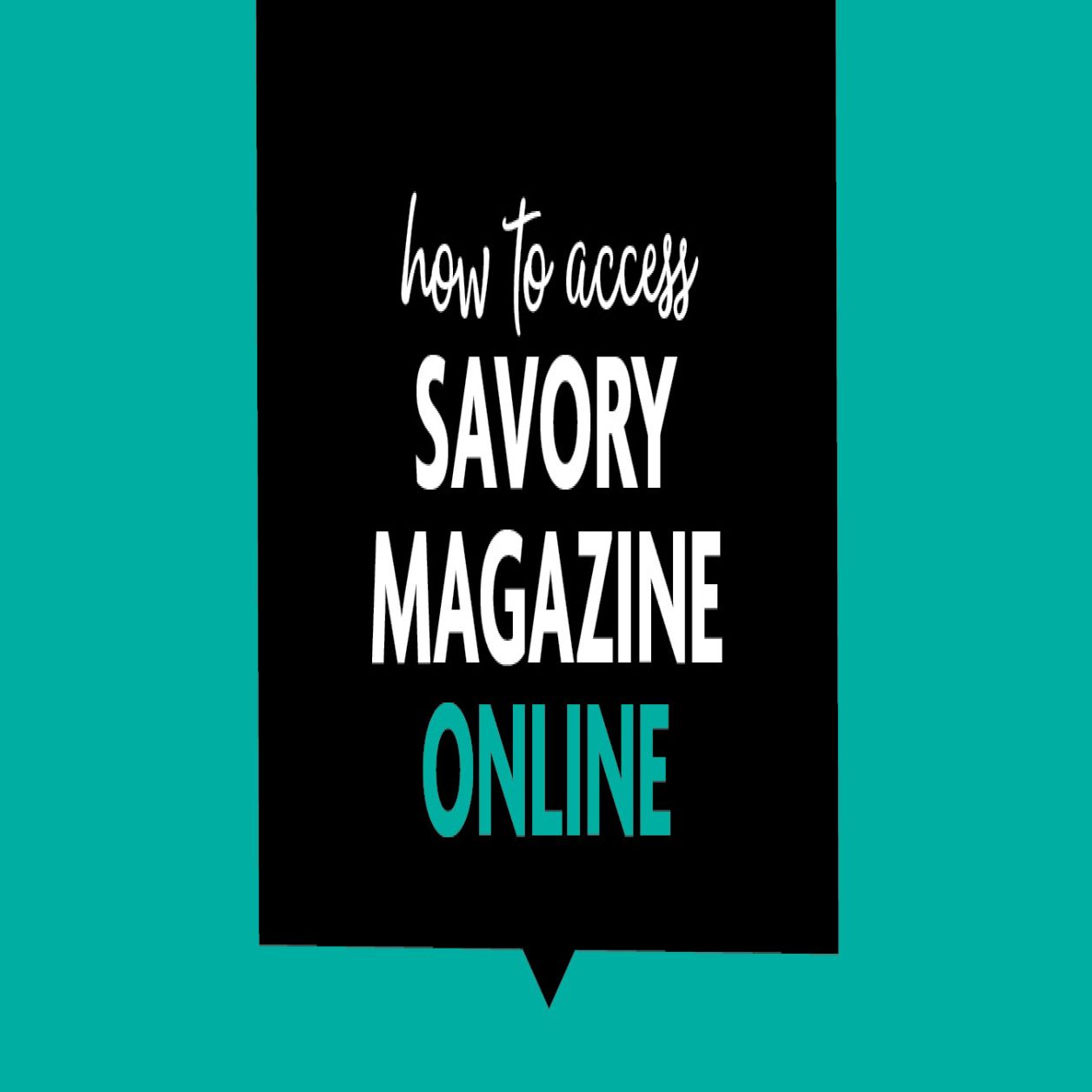 How to Access Savory Magazine Online Savory